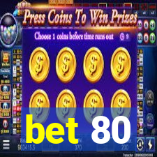 bet 80